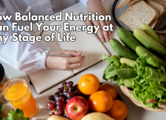 How Balanced Nutrition Can Fuel Your Energy at Any Stage of Life