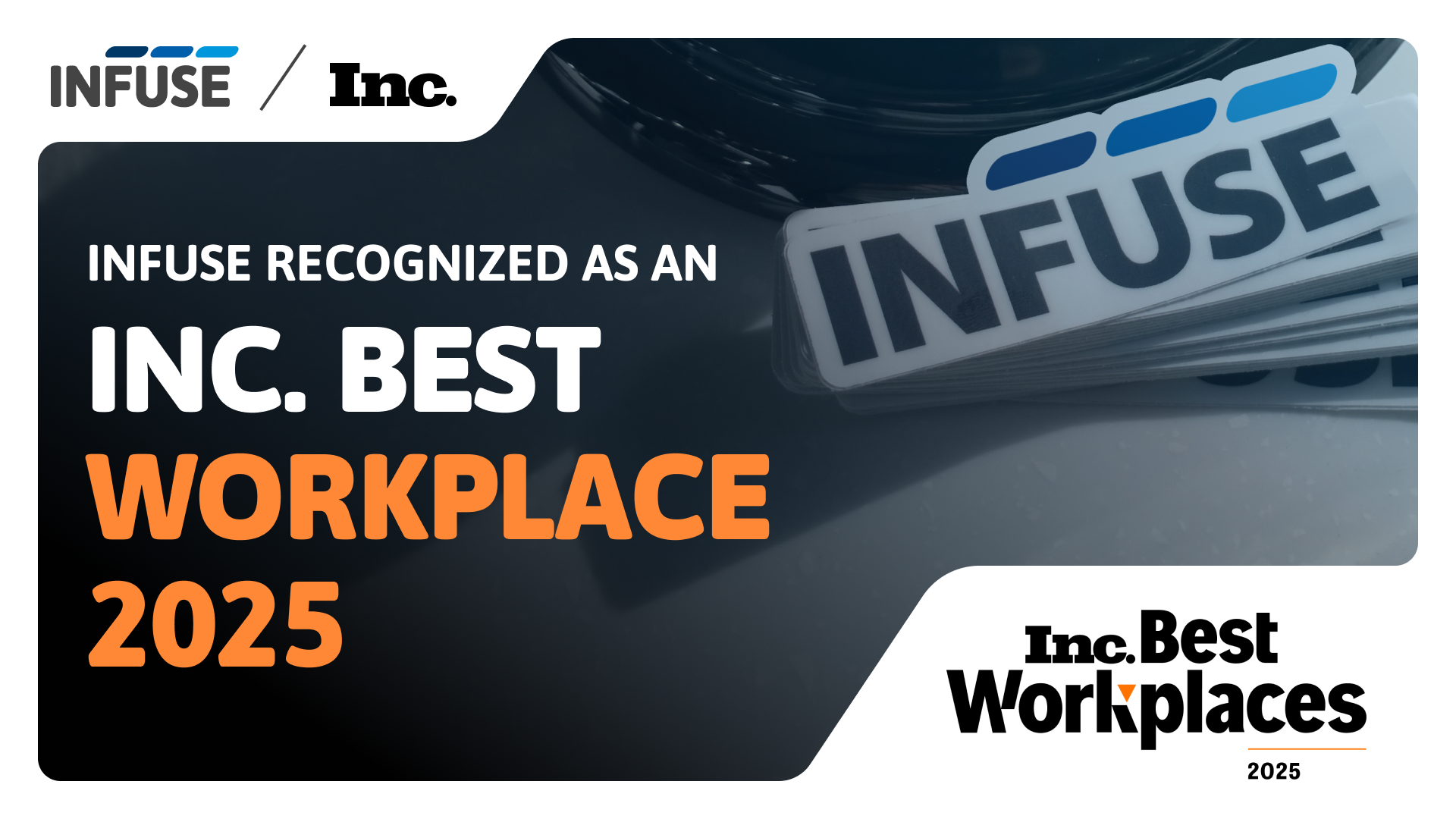 INFUSE Named to Inc.’s 2025 Best Workplaces List