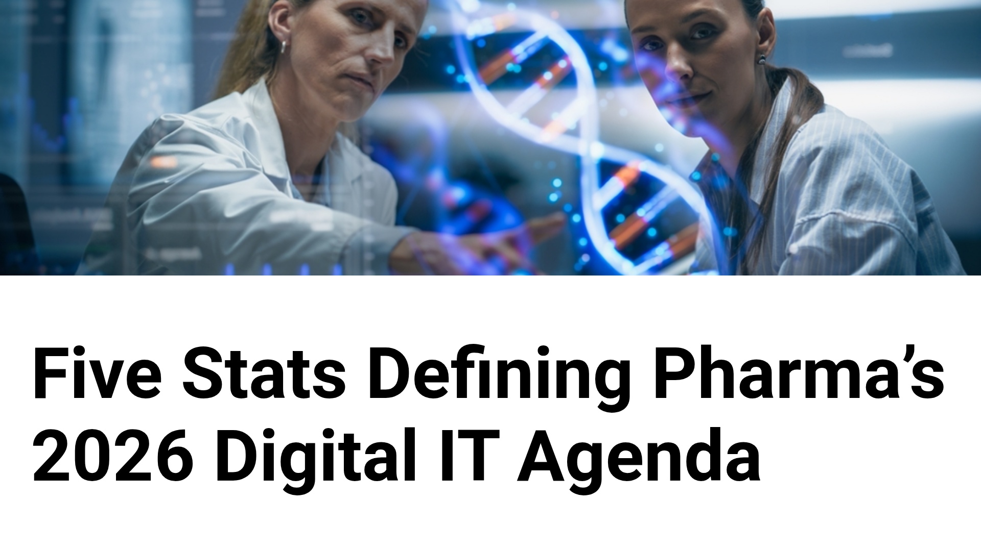 Pharma Executives Redefine IT Priorities: Five Stats Signal Urgent Tech Shift