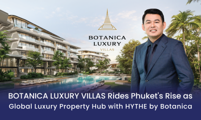 Botanica Luxury Villas Rides Phuket’s Rise as Global Luxury Property Hub  with HYTHE by Botanica