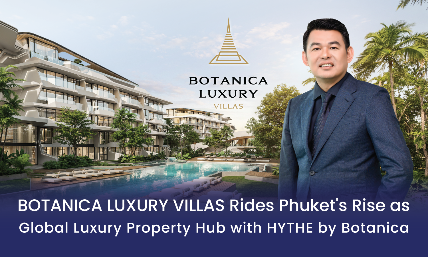 Image Botanica Luxury Villas Rides Phuket's Rise as Global Luxury Property Hub with HYTHE by Botanica